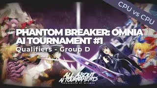 Group Stage Day 4 | Phantom Breaker: Omnia | AI Tournament #1