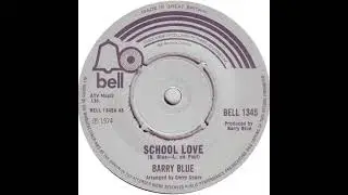 UK New Entry 1974 (45) Barry Blue - School Love