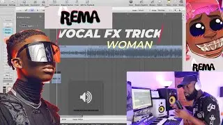 How to make the Vocal FX from Rema's WOMAN | HOW TO EFFECT VOCALS | HOW TO MAKE AFROBEATS