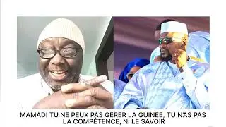 MAMADI TU NE PEUX PAS GÉRER LA GUINÉE, TU N’AS PAS LA COMPÉTENCE, NI LE SAVOIR
