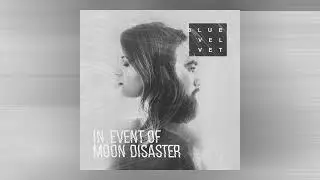 Blue Velvet - In Event of Moon Disaster (2018) Full Album