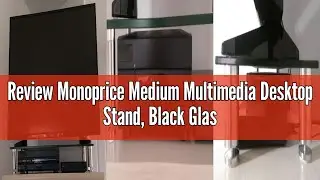 Review Monoprice Medium Multimedia Desktop Stand, Black Glass (27.6