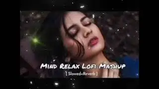 THE BREAKUP MASHUP || SAD LOFi SONGS || LOFI SONGS MASHUP | Lofi + Reverb #sad
