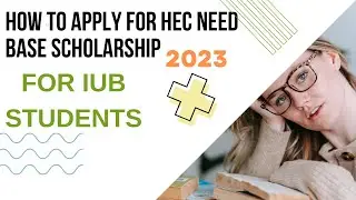 How to apply HEC Need based Scholarship in IUb | Apply HEC need based Scholarship 2023 for IUb