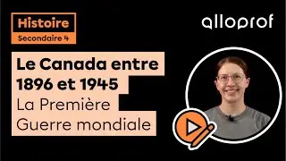 Le Canada entre 1896 et 1945 — La Première Guerre mondiale | Histoire | Alloprof
