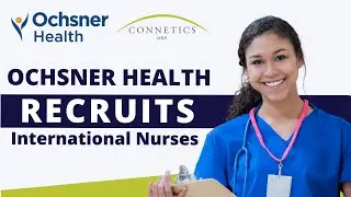 Why Ochsner Decided to Recruit International Nurses │U.S. Healthcare Employer│Ochsner Health System