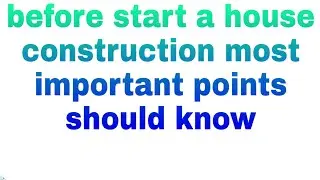 before start a house construction important point, drawing plan and structural design need | drawing
