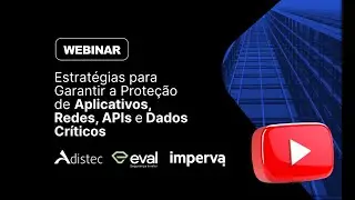 Webinar Eval e Imperva: Estrat&eacute;gias para garantir prote&ccedil;&atilde;o contra ataques DDoS e Prote&ccedil;&atilde;o de API