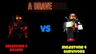 A BRAVE SOUL - Milestone 4 Killers VS Milestone 4 Survivors