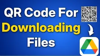 Create QR Code for Downloading or Viewing Google Drive Files