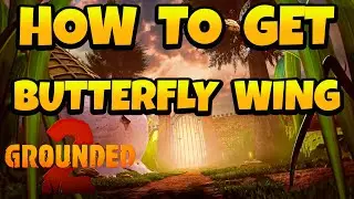 How to Get Blue Butterfly Wing in Grounded 2