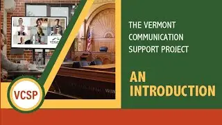 An introduction to the Vermont Communication Support Project
