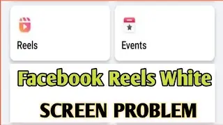How To Fix Facebook Reels White Screen Problem // Reels Not Opening Facebook