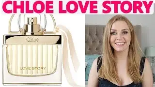 CHLOE LOVE STORY PERFUME REVIEW | Soki London