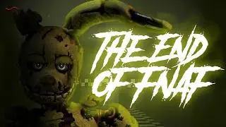 The End of FNAF - MAXZAX & whyler1a & kevin. (ПЕСНЯ ПРО ФНАФ)