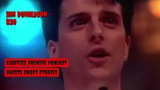 Eighties Archive Podcast, Ian Donaldson Ghost Story Part 1