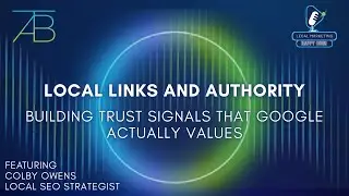 Legal Marketing Happy Hour Ep 33: Local Links and Authority: Building Trust Signals Google Values
