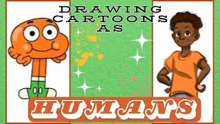 TURNING CARTOON'S INTO PEOPLE