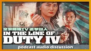 In the Line of Duty IV (1989) 🎧 FoF Podcast - Ep 60