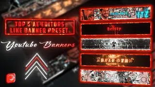🔥TOP 5 AE EDITORS LIKE YOUTUBE BANNERS EVERY EDITOR SHOULD HAVE (+Preset) | ALIGHT MOTION