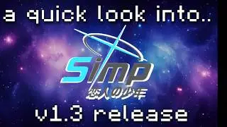 A Quick Look Into Simp v1.3 Release!