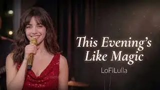 This Evening&rsquo;s Like Magic - LoFiLulla #60s #70s #80smusic #lofilulla