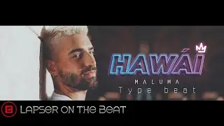 (FREE) Reggaet&oacute;n Maluma type beat - Haw&aacute;i type beat - Lapser on the beat