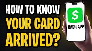How to Know If Your Cash App Card Has Arrived (2026) ✅