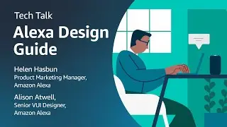 Alexa Developers Tech Talk: Alexa Design Guide