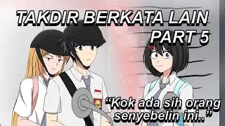 #393 || TAKDIR BERKATA LAIN PART 5 - Animasi Series Romantis Sekolah SMA