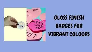 Gloss Finish Badges for Vibrant Colours---badge printing