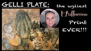 GELLI PLATE: the UGLIEST Halloween print EVER!!!