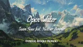 Jason Ross &ndash; Open Water (feat. Heather Sommer) (Junior Burns Remix)
