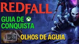 REDFALL GUIA DE CONQUISTA OLHOS DE AGUIA