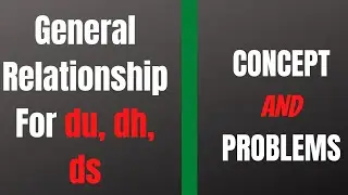Thermodynamics Properties Relationship | General Relationship For du, dh, ds | Maxwell Equation