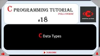 #18 C Data Types | C Programming for beginners | C Programming Tutorial | C Tutorial