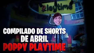COMPILADO SHORTS DE ABRIL - POPPY PLAYTIME (POR LEEPTV)