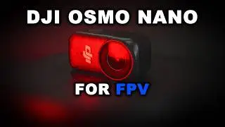 DJI OSMO NANO - IS IT THE GOPRO ALTERNATIVE FOR FPV DRONES?