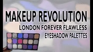MAKEUP REVOLUTION LONDON FOREVER FLAWLESS EYESHADOW PALETTES SWATCHES PART 2