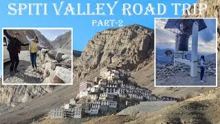 Spiti Valley Road Trip Part-2 | Nako | Kinnaur | Kee Monastery |Spiti Expedition |Chandigarh to Kaza