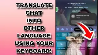 Paano i translate ang chat sa ibang Language? Gamit ang keyboard ng cellphone?@RKWILLOW