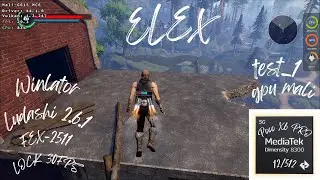 ELEX Poco X6 Pro Winlator Ludashi 2.6.1 FEX-2511 gpu Mali MTK Dimensity 8300 TEST_1 720p lock 30fps