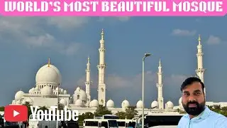 Grand Sheikh Zayed Mosque Tour | World&rsquo;s Most Beautiful Mosque 😍