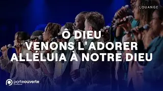 Ô Dieu (Tu transformas l'eau en vin) / Venons l'adorer / Alléluia à notre Dieu - LPG