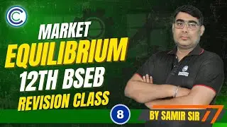 MARKET EQUILIBRIUM | Class12 Economics BSEB 2026|  Revision By Samir Sir |Chartered Commerce