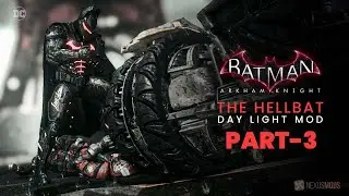 THE HELLBAT  - Voice + Day Light mod Batman: Arkham Knight - Part 3