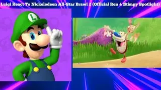 Luigi React To Nickelodeon All-Star Brawl 2 (Official Ren & Stimpy Spotlight)