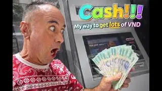 Cash!!! My Way To Get Lots of VND in Vietnam