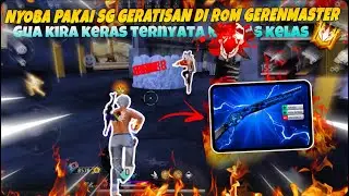 GUA NYOBA PAKAI SG GERATISAN DI ROM GRENMASTER SUMPAH SAKIT BANGET💯