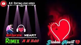 Mashup song DJ remix (Love A K Editing)